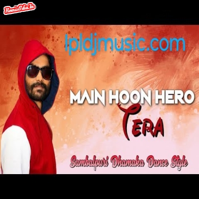 Main Hun Hero Tera Sambalpuri Dj Remix